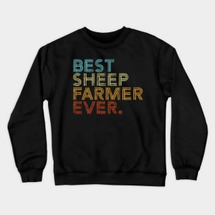 Best Sheep Farmer Ever Farming Retro Vintage Gift Crewneck Sweatshirt